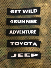 Load image into Gallery viewer, Get Wild, 4Runner, Adventure, Toyota, Jeep velcro ID tags by Overland Gear Guy