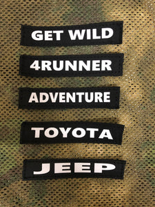 Get Wild, 4Runner, Adventure, Toyota, Jeep velcro ID tags by Overland Gear Guy